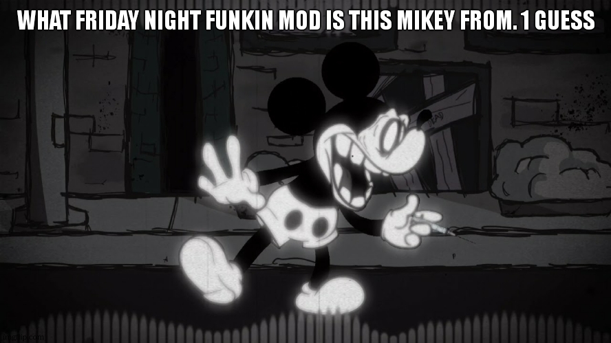 Wednesday Indefelity | WHAT FRIDAY NIGHT FUNKIN MOD IS THIS MIKEY FROM. 1 GUESS | image tagged in wednesday indefelity | made w/ Imgflip meme maker