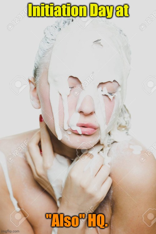 Paint covered woman | Initiation Day at "Also" HQ. | image tagged in paint covered woman | made w/ Imgflip meme maker