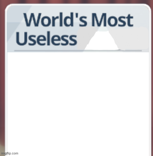 Blue Archive "World's Most Useless X" Blank Meme Template