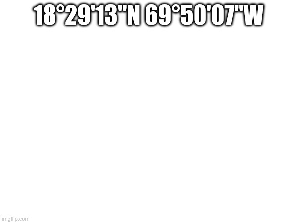 y | 18°29'13"N 69°50'07"W | image tagged in mcdonalds | made w/ Imgflip meme maker