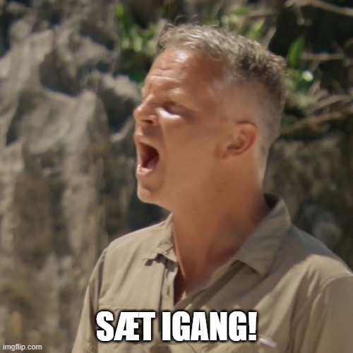 SÆT IGANG! | made w/ Imgflip meme maker