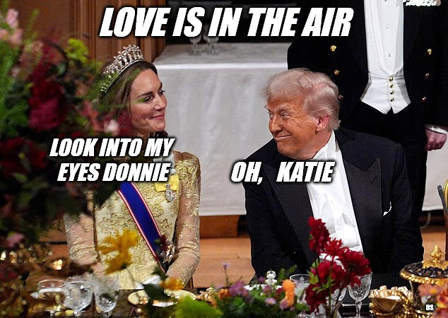 Kate with the Don | LOVE IS IN THE AIR; LOOK INTO MY 
EYES DONNIE; OH,   KATIE; DS | made w/ Imgflip meme maker