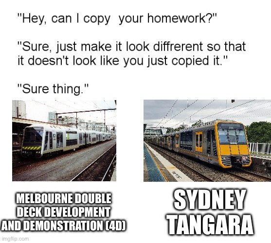 the 4D and Tangara do look very similar | MELBOURNE DOUBLE DECK DEVELOPMENT AND DEMONSTRATION (4D); SYDNEY TANGARA | made w/ Imgflip meme maker