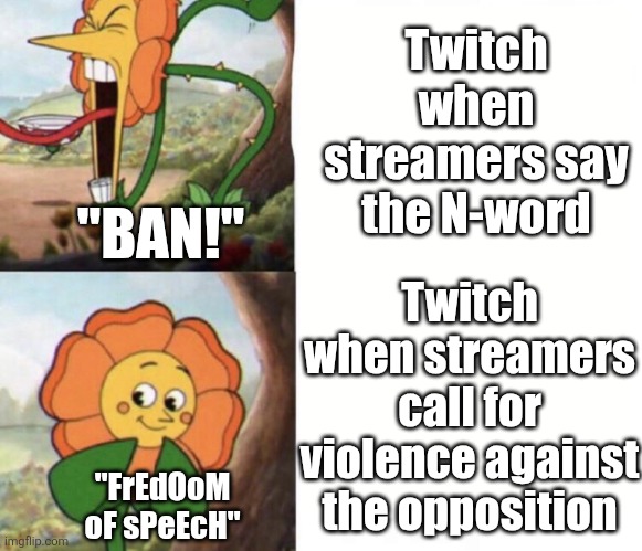 Hasan Piker should be arrested | Twitch when streamers say the N-word; "BAN!"; Twitch when streamers call for violence against the opposition; "FrEdOoM oF sPeEcH" | image tagged in cagney carnation | made w/ Imgflip meme maker