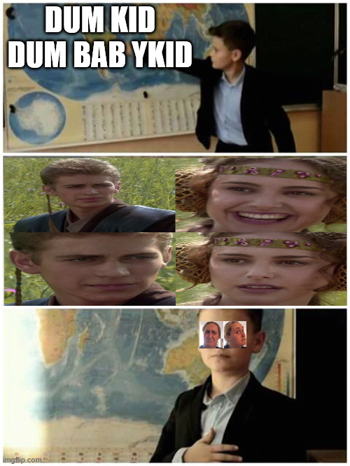 Bestest big meme | DUM KID DUM BAB YKID | image tagged in kid and map | made w/ Imgflip meme maker