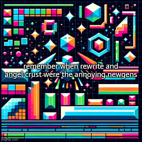 listening too: danger - boom kitty and teminite | remember when rewrite and angel crust were the annoying newgens | image tagged in cheze cool ahh temp | made w/ Imgflip meme maker