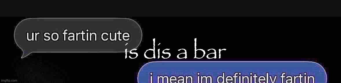 is dis a bar | made w/ Imgflip meme maker