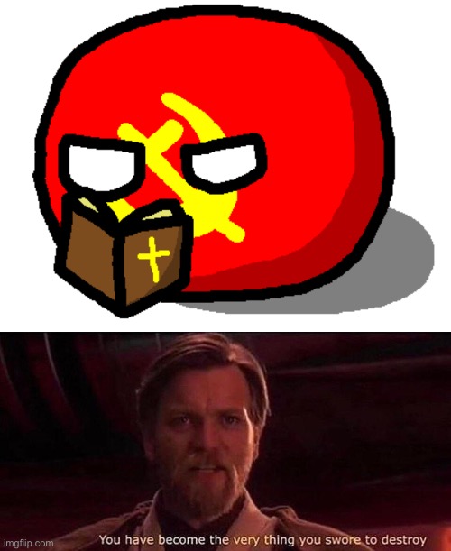 Christian communism is the very definition of you have become the very thing you swore to destroy | image tagged in christian communism,you've become the very thing you swore to destroy,communism,star wars,christianity | made w/ Imgflip meme maker