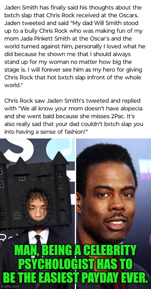 Funny | MAN, BEING A CELEBRITY PSYCHOLOGIST HAS TO BE THE EASIEST PAYDAY EVER. | image tagged in funny,shut up and take my money fry,celebrity,psychologist,payday,easy | made w/ Imgflip meme maker