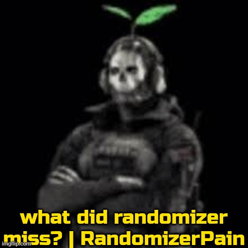 tit | what did randomizer miss? | RandomizerPain | image tagged in ghost plant | made w/ Imgflip meme maker