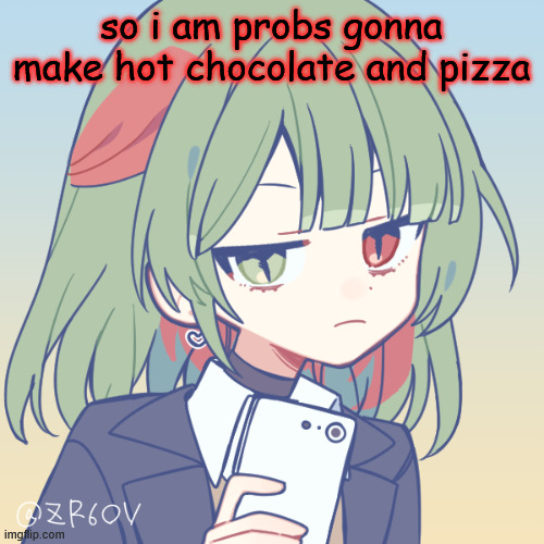8/10 combo | so i am probs gonna make hot chocolate and pizza | image tagged in seriously | made w/ Imgflip meme maker