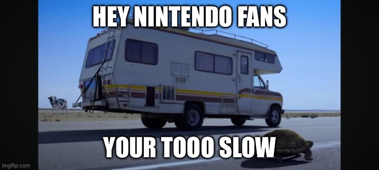 sonic is better then mario fr | HEY NINTENDO FANS; YOUR TOOO SLOW | image tagged in meme,funny,truth,nintendo,sega,sonic the hedgehog | made w/ Imgflip meme maker