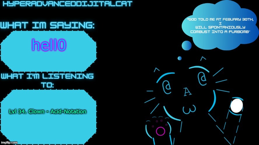 hell0; Lvl 34. Clown - Acid-Notation | image tagged in dijitalcat announcment temp by northerngrace | made w/ Imgflip meme maker