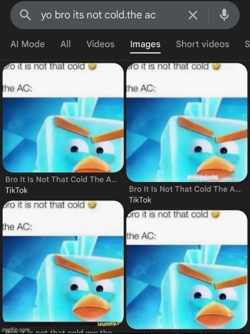 Yo bro its not cold.the ac | image tagged in yo bro its not cold,the ac | made w/ Imgflip meme maker