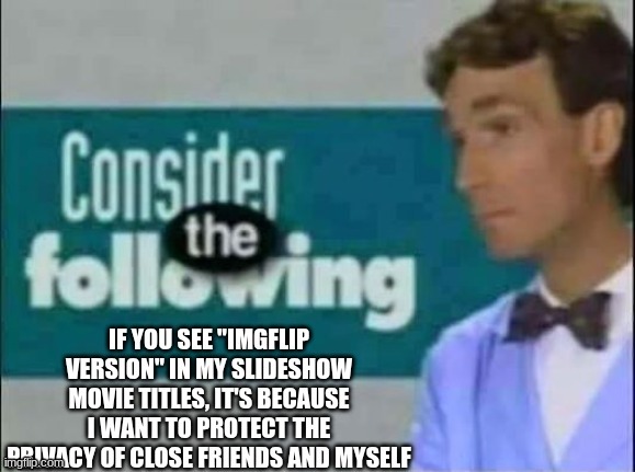 Consider the Following: Identity Protection | made w/ Imgflip meme maker