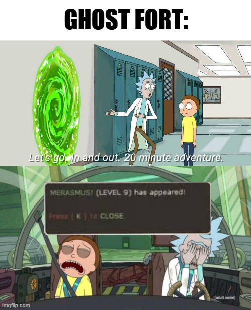 map slander pt.1 | GHOST FORT: | image tagged in 20 minute adventure rick morty | made w/ Imgflip meme maker