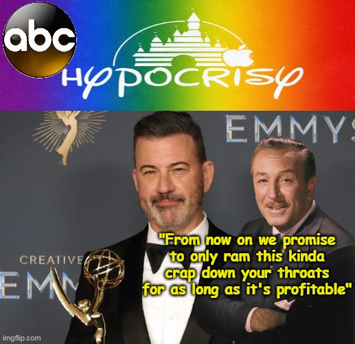 1st Amendment DOES NOT absolve you from THE CONTRACT YOU SIGNED | "From now on we promise to only ram this kinda crap down your throats for as long as it's profitable" | image tagged in disney abc canceled kimmel meme | made w/ Imgflip meme maker