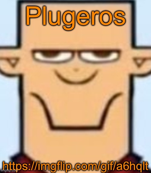 https://imgflip.com/gif/a6hqlt | Plugeros; https://imgflip.com/gif/a6hqlt | image tagged in sped tyler | made w/ Imgflip meme maker