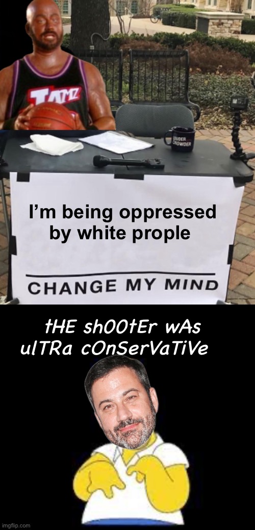 Minister of misinformation | I’m being oppressed by white prople; tHE sh00tEr wAs ulTRa cOnSerVaTiVe | image tagged in politics lol,memes,derp,misinformation | made w/ Imgflip meme maker