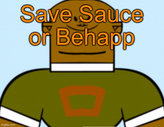 Sped dj | Save Sauce or Behapp | image tagged in sped dj,voting game s12 | made w/ Imgflip meme maker