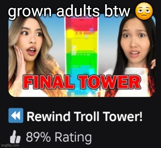 grown adults btw 🫩 | made w/ Imgflip meme maker