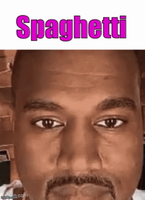 image tagged in kanye,kanye west,spaghetti | made w/ Imgflip meme maker
