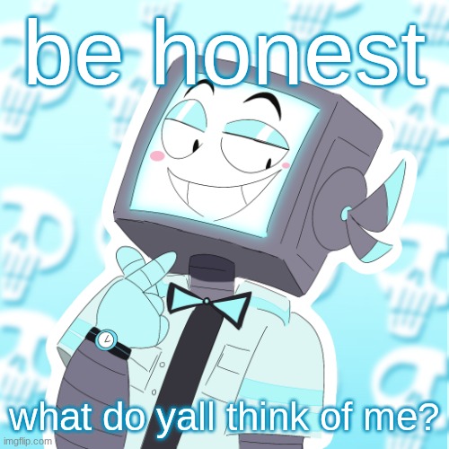 Stupid clanker icy | be honest; what do yall think of me? | image tagged in stupid clanker icy | made w/ Imgflip meme maker