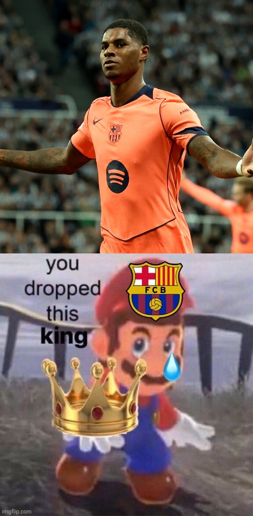 Newcastle-FC BARCELONA 1-2???? No, no, no, no. Newcastle-MARCUS RASHFORD 1-2!!!!!!!!!! <3 | image tagged in mario you dropped this king,barcelona,newcastle,rashford,champions league,soccer | made w/ Imgflip meme maker