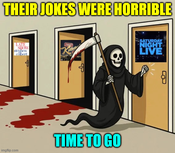 THEIR JOKES WERE HORRIBLE TIME TO GO | made w/ Imgflip meme maker