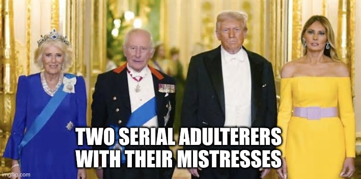 two serial adulterers | TWO SERIAL ADULTERERS 
WITH THEIR MISTRESSES | image tagged in prince charles,trump | made w/ Imgflip meme maker