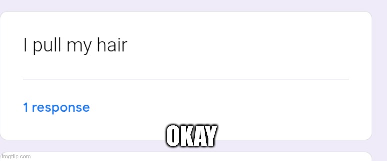 OKAY | made w/ Imgflip meme maker