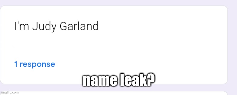 name leak? | made w/ Imgflip meme maker