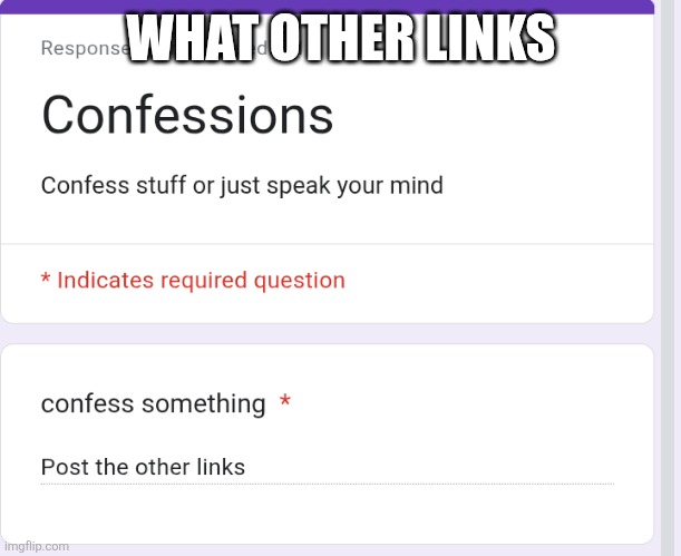 WHAT OTHER LINKS | made w/ Imgflip meme maker