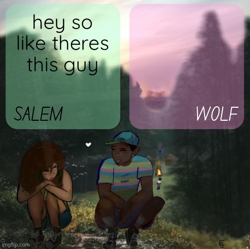 moons n foxed - salem and wolf #5 | hey so like theres this guy | image tagged in moons n foxed - salem and wolf 5 | made w/ Imgflip meme maker