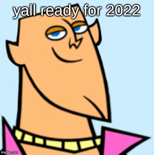 heard there was gonna be a set of people called "midgens" | yall ready for 2022 | image tagged in geoff | made w/ Imgflip meme maker
