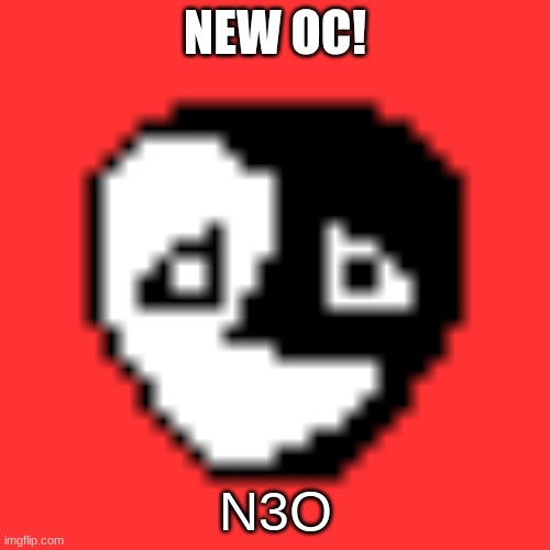 NEW OC! N3O | made w/ Imgflip meme maker