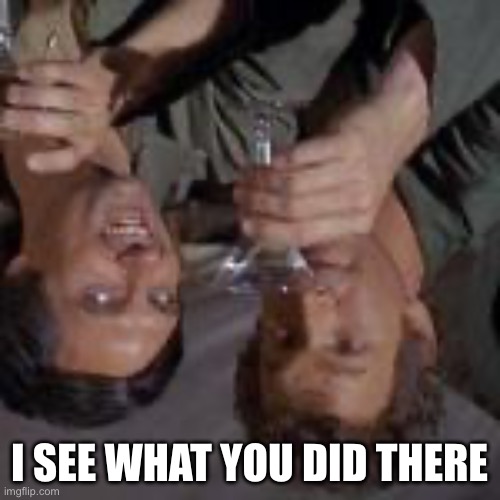 I see what you did there | I SEE WHAT YOU DID THERE | image tagged in i see what you did there | made w/ Imgflip meme maker