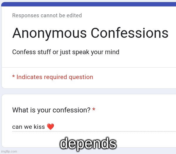 depends | made w/ Imgflip meme maker
