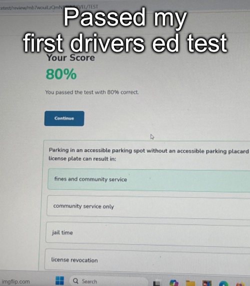 Passed my first drivers ed test | made w/ Imgflip meme maker