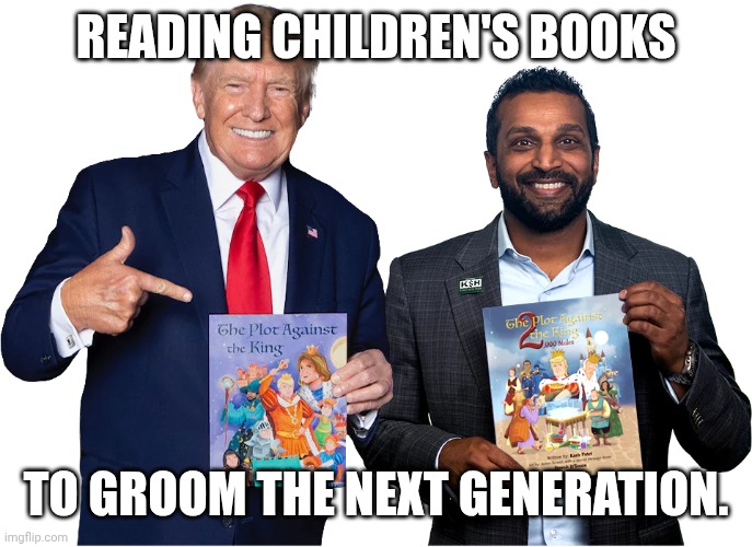 Release the files! | READING CHILDREN'S BOOKS; TO GROOM THE NEXT GENERATION. | image tagged in groomers,donald trump,maga,pedophiles,jeffrey epstein | made w/ Imgflip meme maker