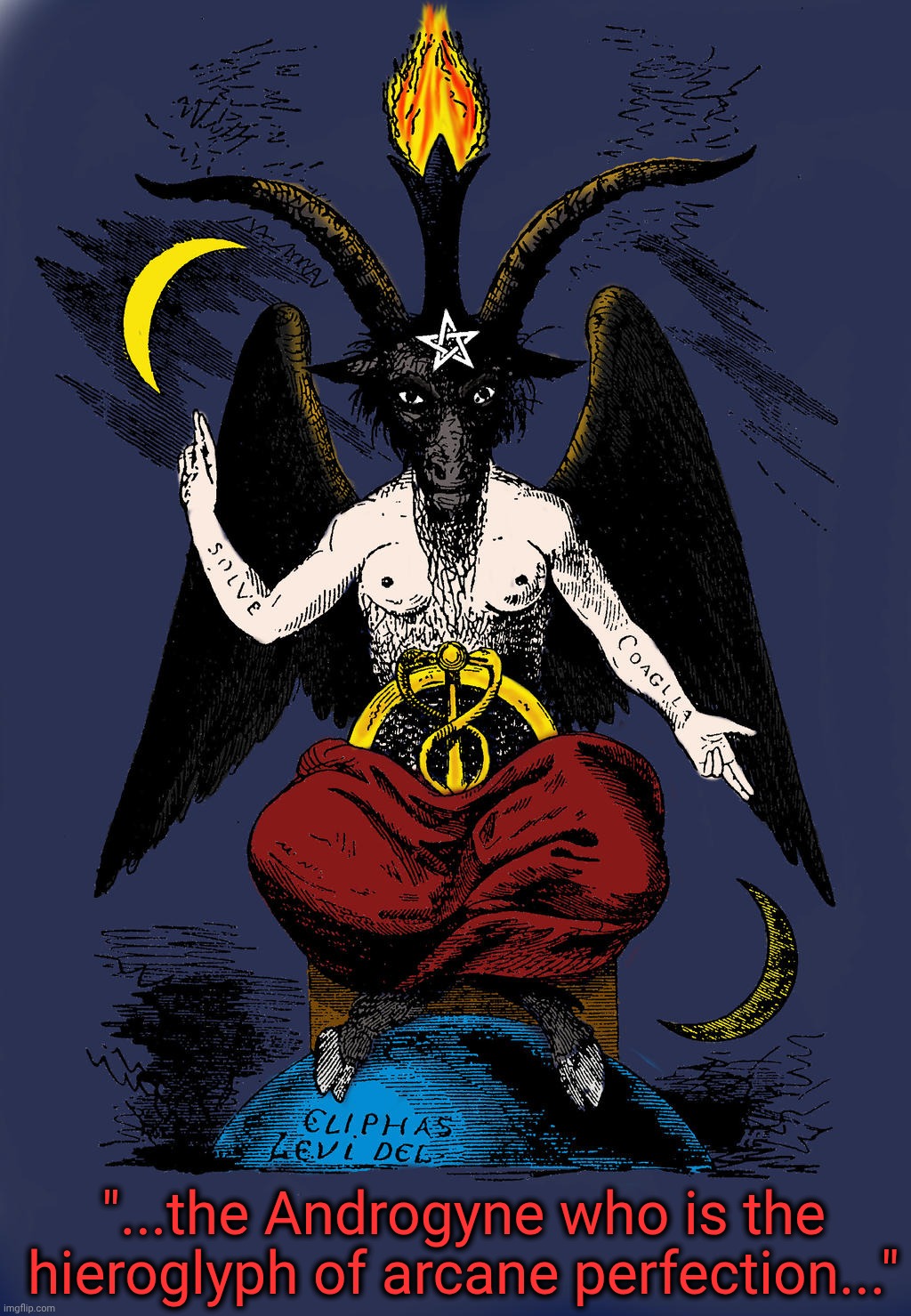 "...the Androgyne who is the hieroglyph of arcane perfection..." | made w/ Imgflip meme maker