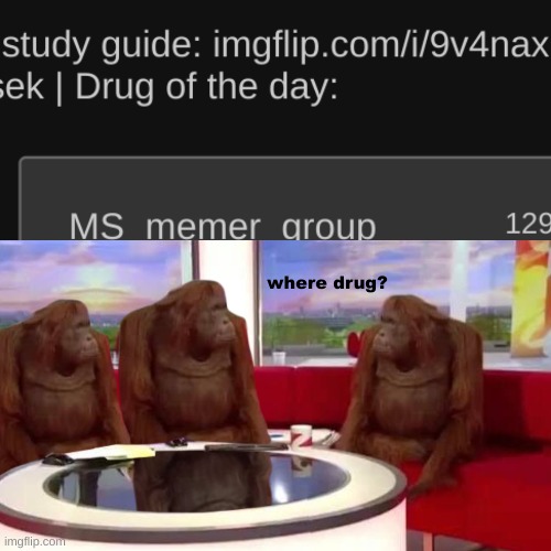 man | where drug? | made w/ Imgflip meme maker