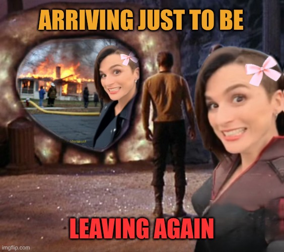 She just returned only to announce she's leaving again. | ARRIVING JUST TO BE; LEAVING AGAIN | image tagged in bounce,time travel,paradox,star trek,i'm watching you,what if i told you | made w/ Imgflip meme maker