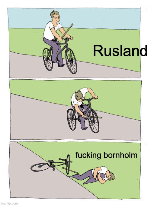 Bike Fall Meme | Rusland; fucking bornholm | image tagged in memes,bike fall | made w/ Imgflip meme maker