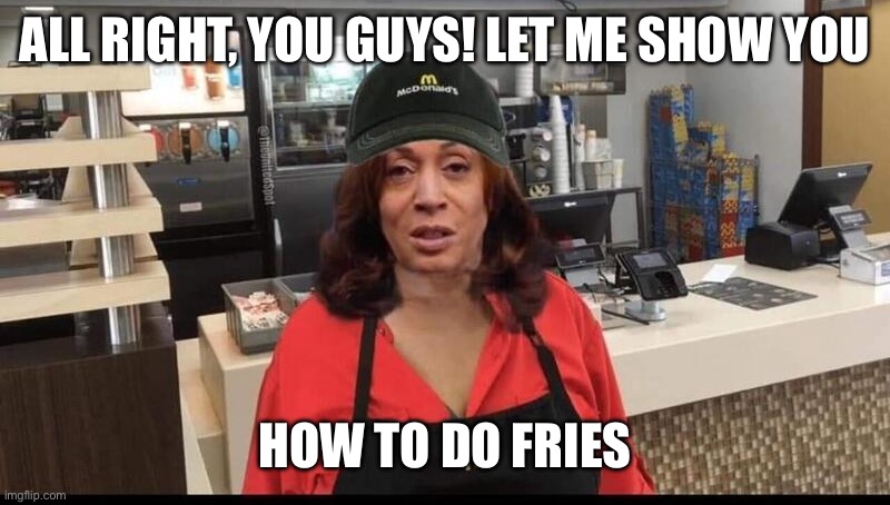 Hobama workin at McDonalds | ALL RIGHT, YOU GUYS! LET ME SHOW YOU HOW TO DO FRIES | image tagged in hobama workin at mcdonalds | made w/ Imgflip meme maker