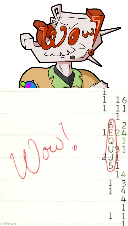 Another fu​​n fact about Wow! | image tagged in wow signal | made w/ Imgflip meme maker