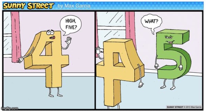 This episode of Sunny Street brought to you by… | image tagged in comics,sunny street,4,hi 5,numbers | made w/ Imgflip meme maker