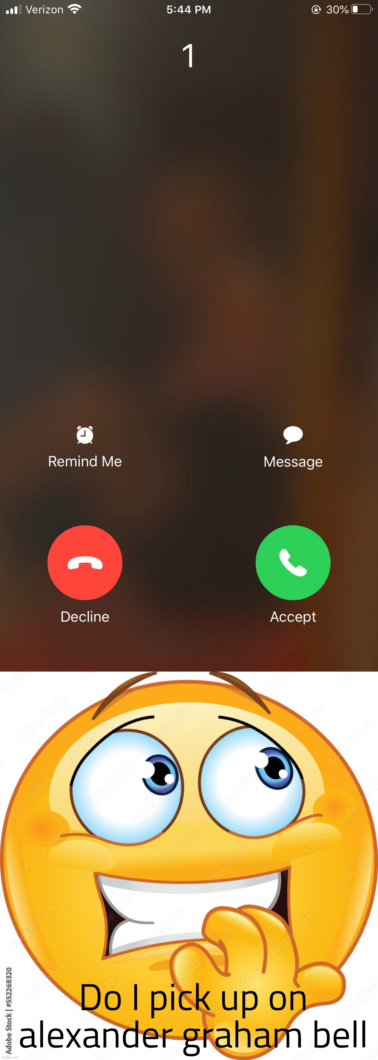 Do I pick up on alexander graham bell | image tagged in phone | made w/ Imgflip meme maker