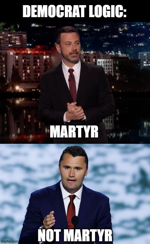 DEMOCRAT LOGIC:; MARTYR; NOT MARTYR | image tagged in please laugh | made w/ Imgflip meme maker