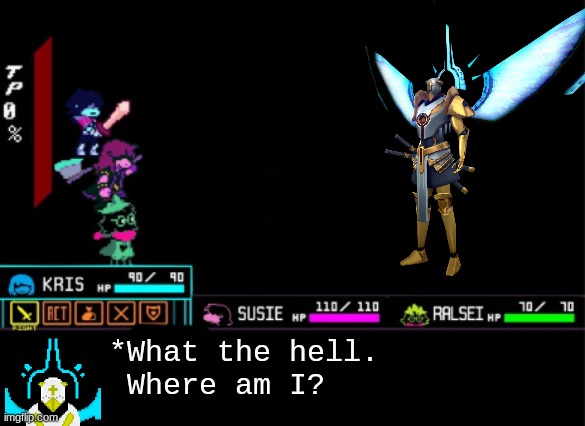 what is blud doing in deltarune | *What the hell.
 Where am I? | made w/ Imgflip meme maker